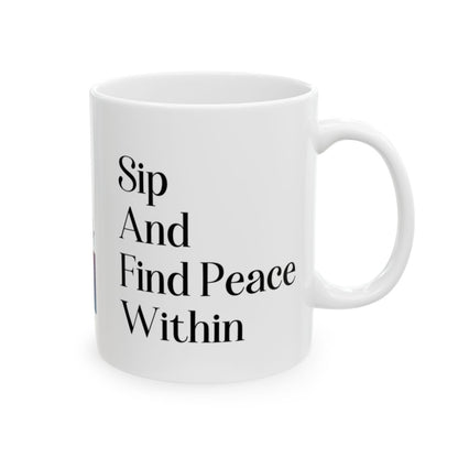Sip and Find Peace Within Mug