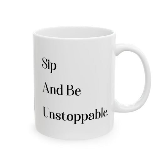Sip And Be Unstoppable: Motivational Coffee Mug for Daily Inspiration