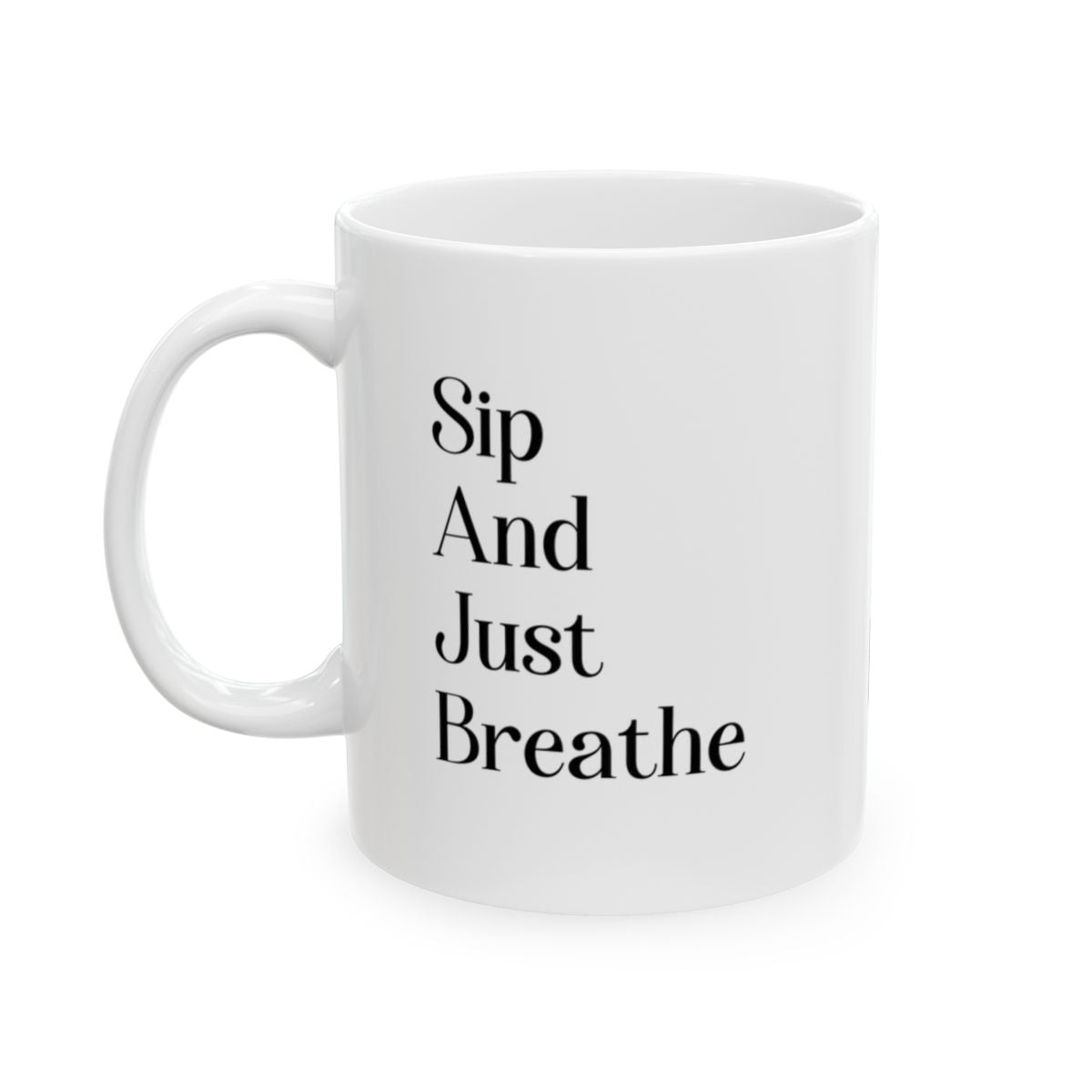 Sip And Just Breathe: Your Perfect Mug or Tumbler for a Moment of Calm