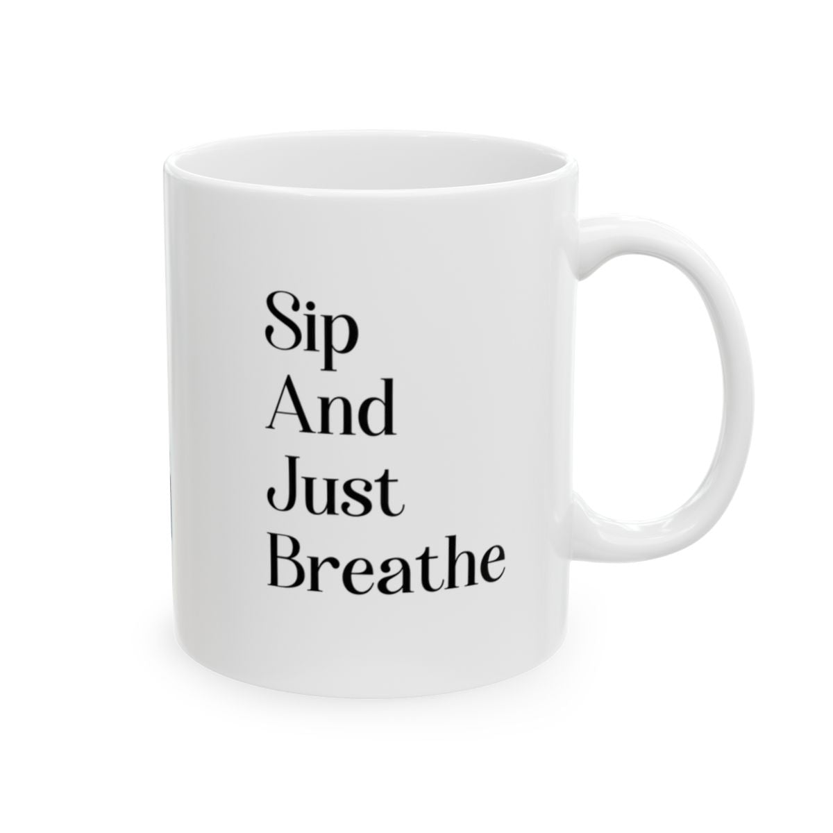 Sip And Just Breathe: Your Perfect Mug or Tumbler for a Moment of Calm
